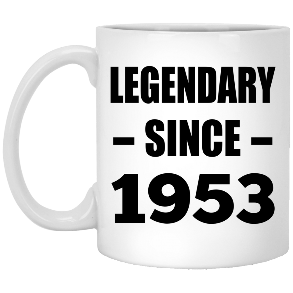71st Birthday Legendary Since 1953 - 11oz Coffee Mug
