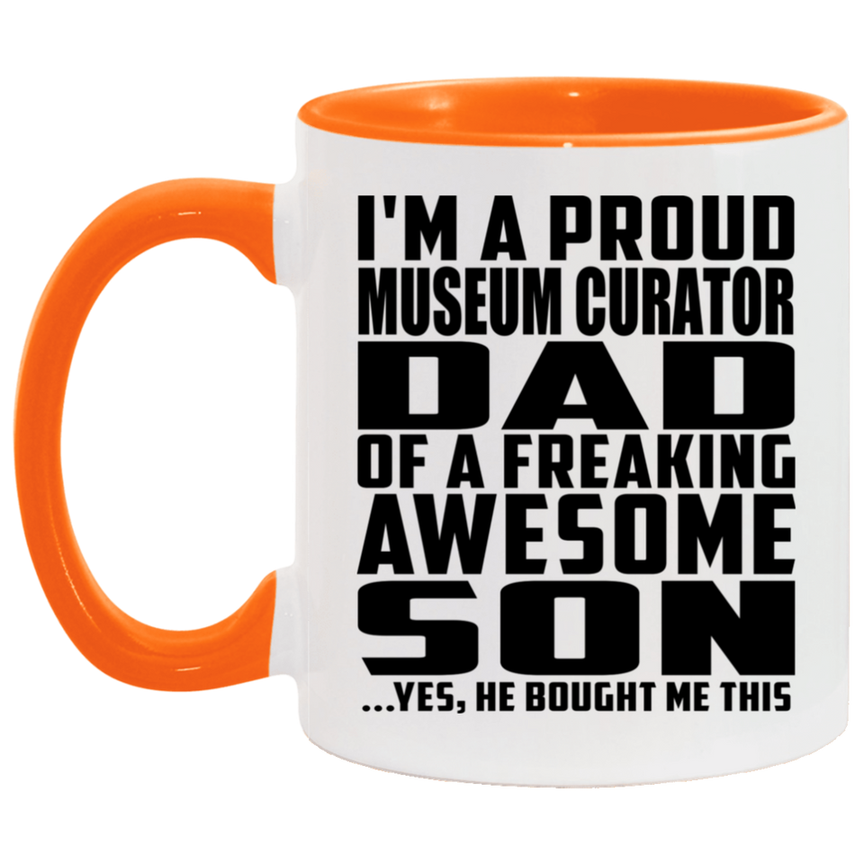 Proud Museum Curator Dad Of Awesome Son - 11oz Accent Mug Orange
