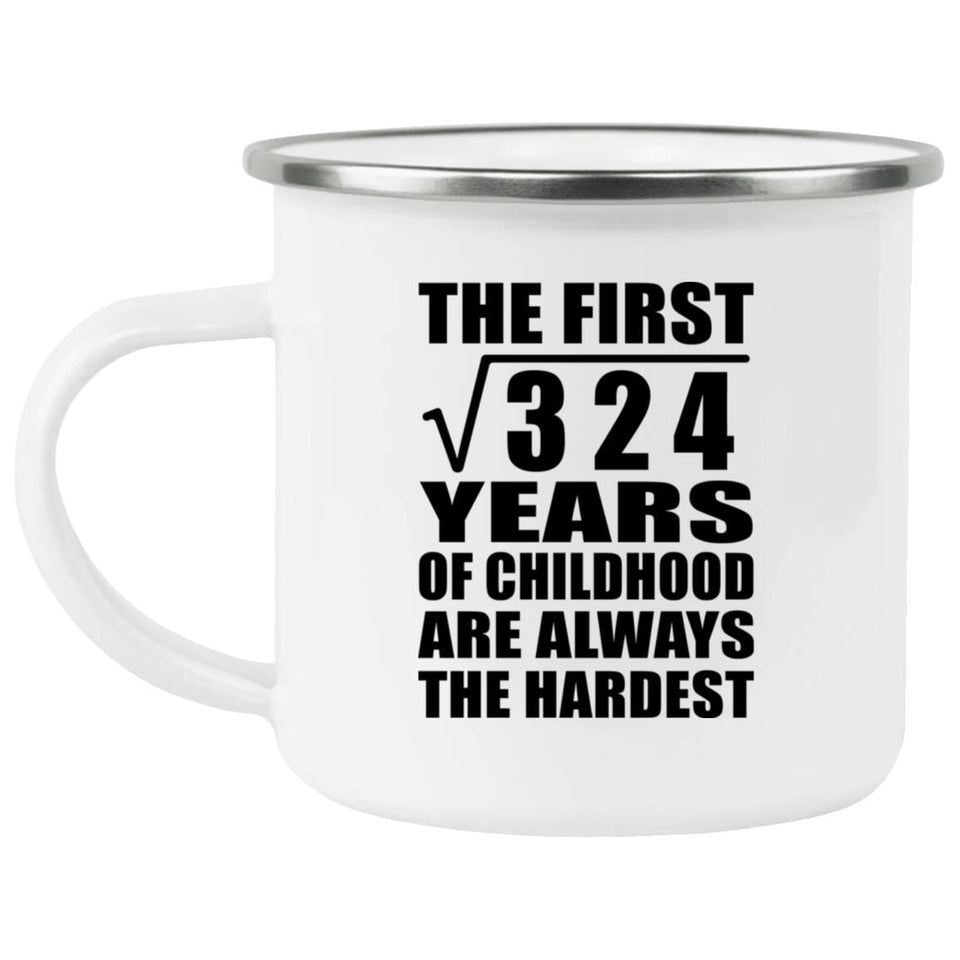 18th Birthday Square Root of 324 Years of Childhood - 12oz Camping Mug