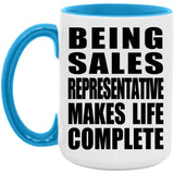 Being Sales Representative Makes Life Complete - 15oz Accent Mug Blue