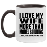 I Love My Wife More Than Model Building - 11oz Accent Mug Black