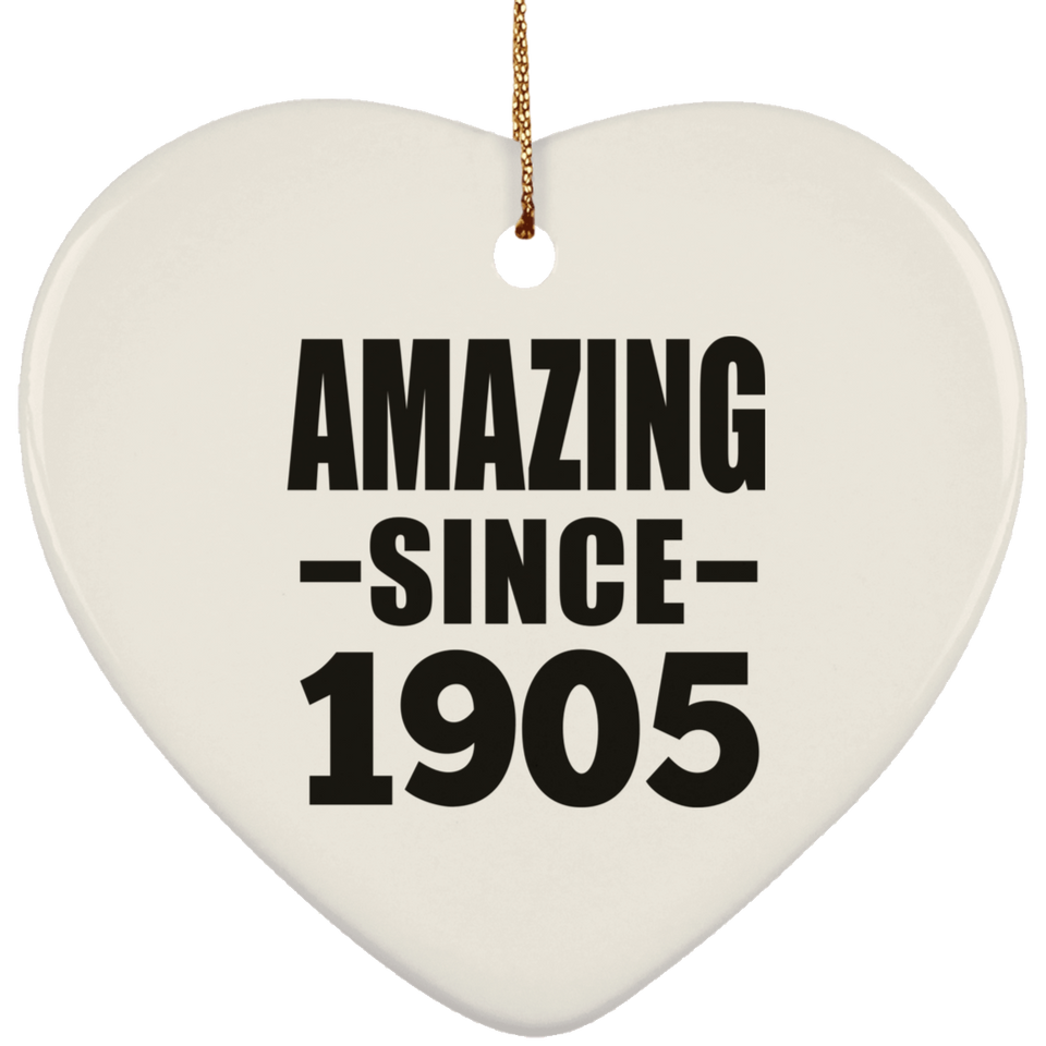 119th Birthday Amazing Since 1905 - Heart Ornament
