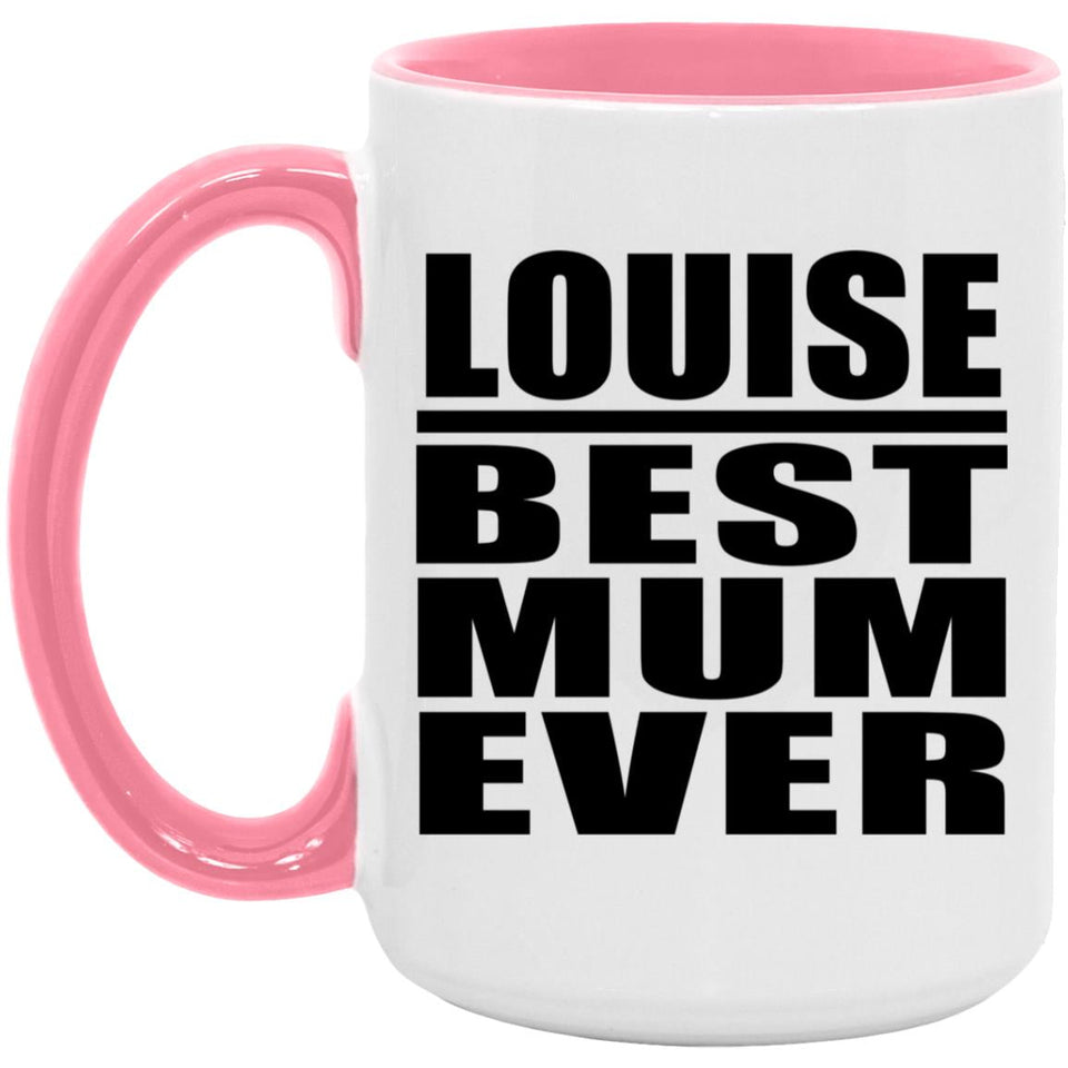 Louise Best Mum Ever - 15oz Accent Mug Pink