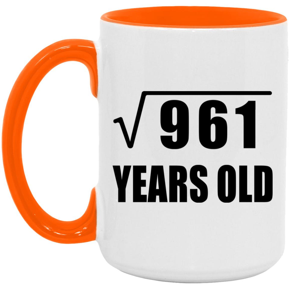 31st Birthday Square Root of 961 Years Old - 15oz Accent Mug Orange