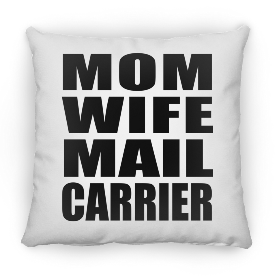 Mom Wife Mail Carrier - Throw Pillow