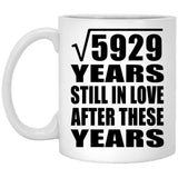 77th Anniversary Square Root of 5929 Years Still In Love - 11oz Coffee Mug