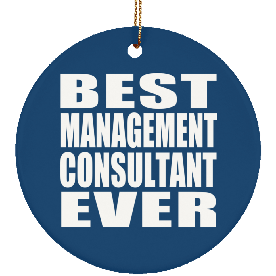 Best Management Consultant Ever - Circle Ornament