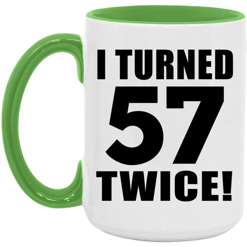 114th Birthday I Turned 57 Twice - 15oz Accent Mug Green
