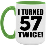 114th Birthday I Turned 57 Twice - 15oz Accent Mug Green