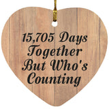 43rd Anniversary 15,705 Days Together Who's Counting - Heart Ornament C