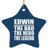 Edwin The Dad The Hero The Legend - Star Ornament