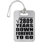 53rd Anniversary Square Root of 2809 Years Down Forever To Go - Luggage Bag Tag