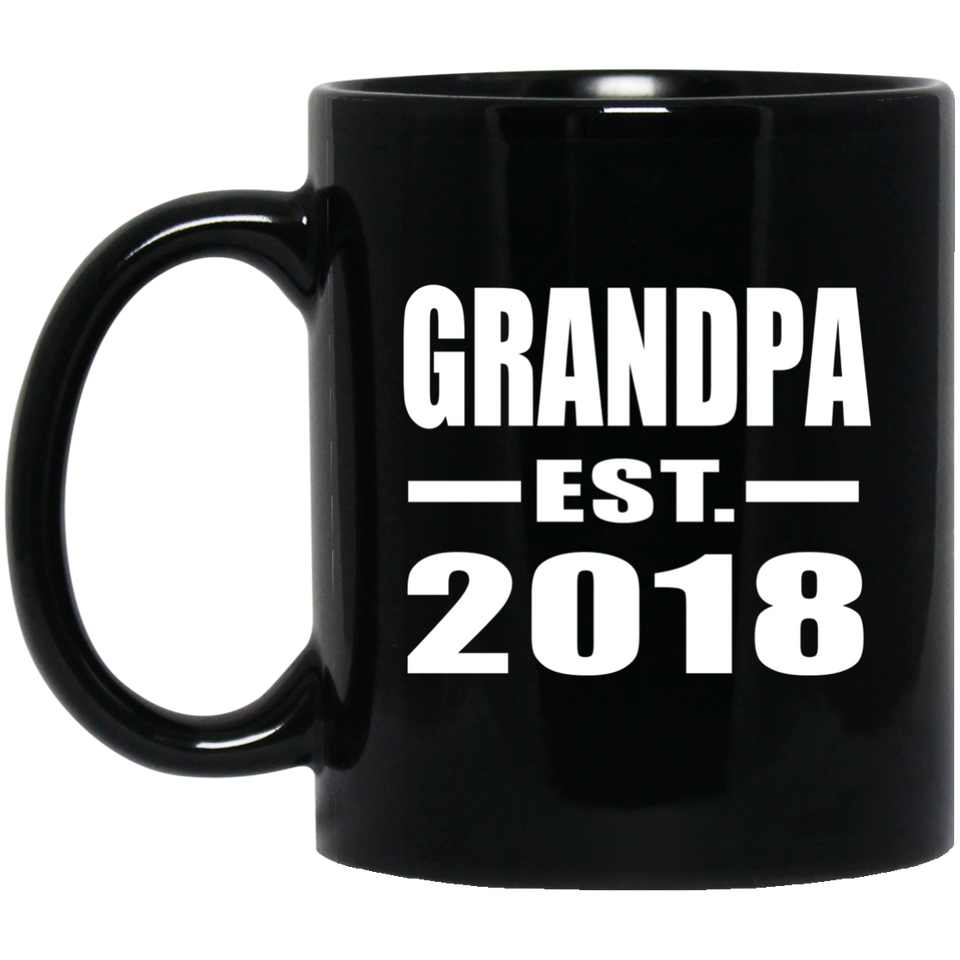 Grandpa Established EST. 2018 - 11 Oz Coffee Mug Black