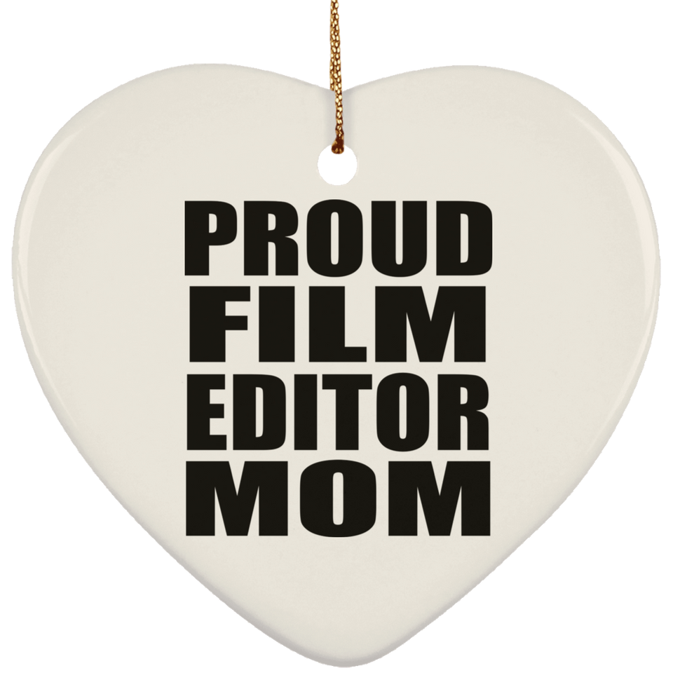 Proud Film Editor Mom - Heart Ornament