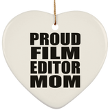 Proud Film Editor Mom - Heart Ornament