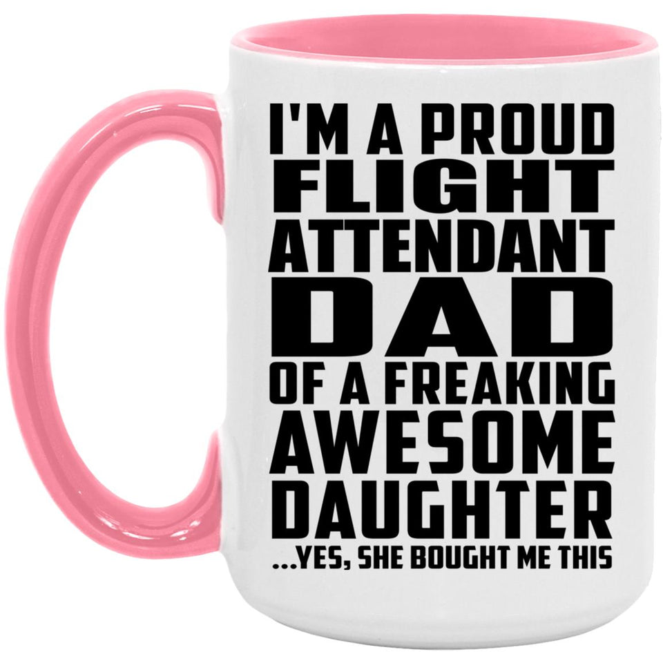 Proud Flight Attendant Dad Of Awesome Daughter - 15oz Accent Mug Pink