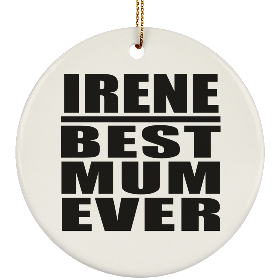 Irene Best Mum Ever - Circle Ornament