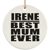 Irene Best Mum Ever - Circle Ornament