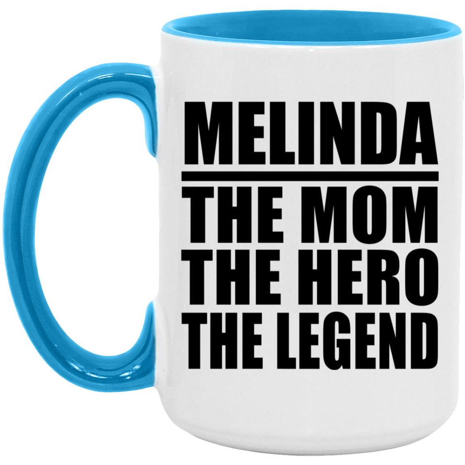 Melinda The Mom The Hero The Legend - 15oz Accent Mug Blue