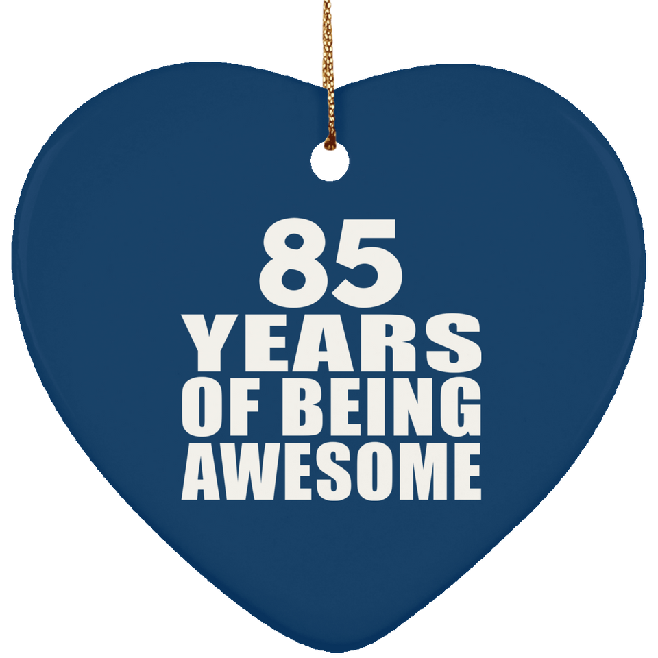 85th Birthday 85 Years Of Being Awesome - Heart Ornament