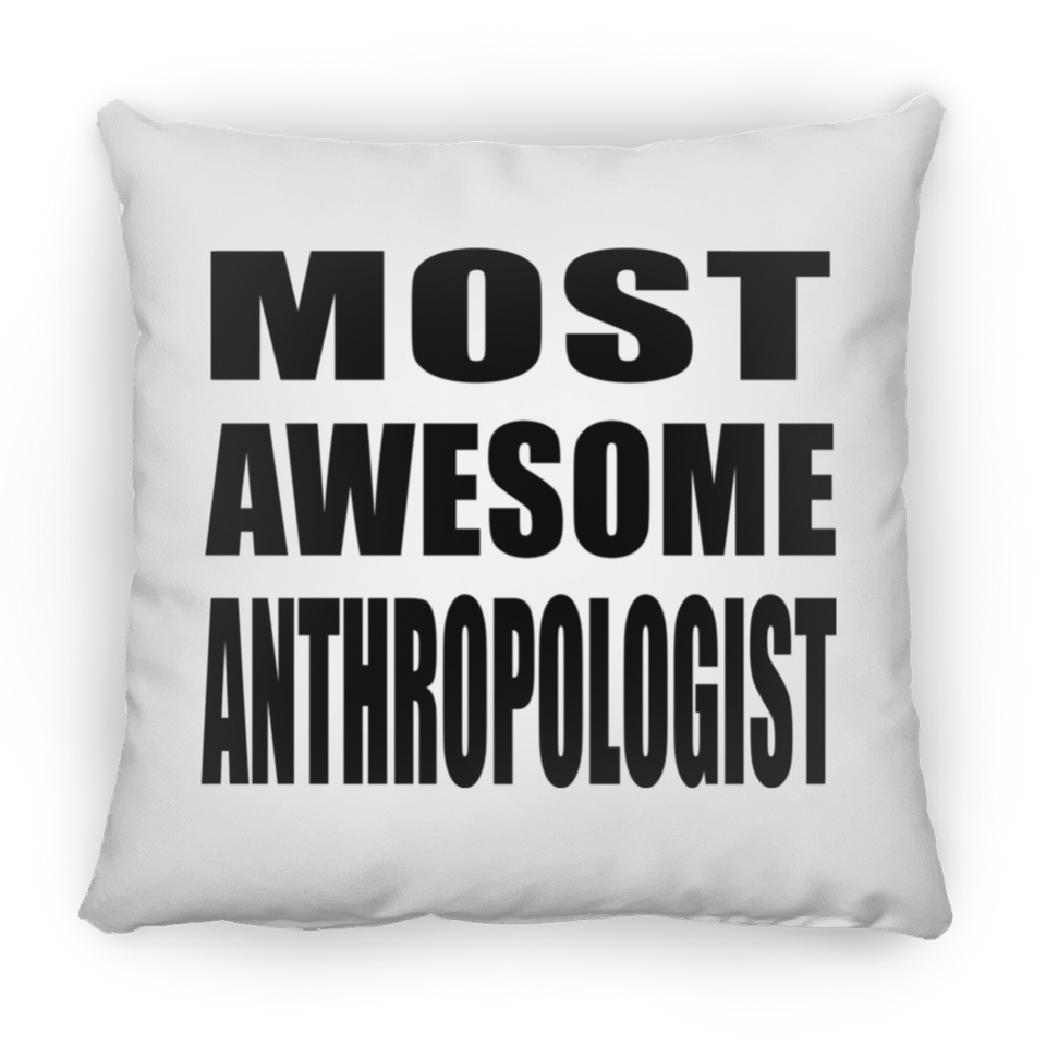 Most Awesome Anthropologist - Throw Pillow