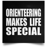 Orienteering Makes Life Special - Poster Square