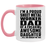 Proud Sheet Metal Worker Dad Of Awesome Daughter - 11oz Accent Mug Pink