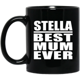 Stella Best Mum Ever - 11 Oz Coffee Mug Black
