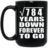 28th Anniversary Square Root of 784 Years Down Forever To Go - 15oz Coffee Mug Black