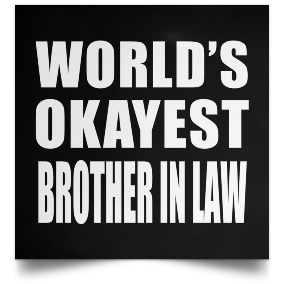 World's Okayest Brother In Law - Poster Square