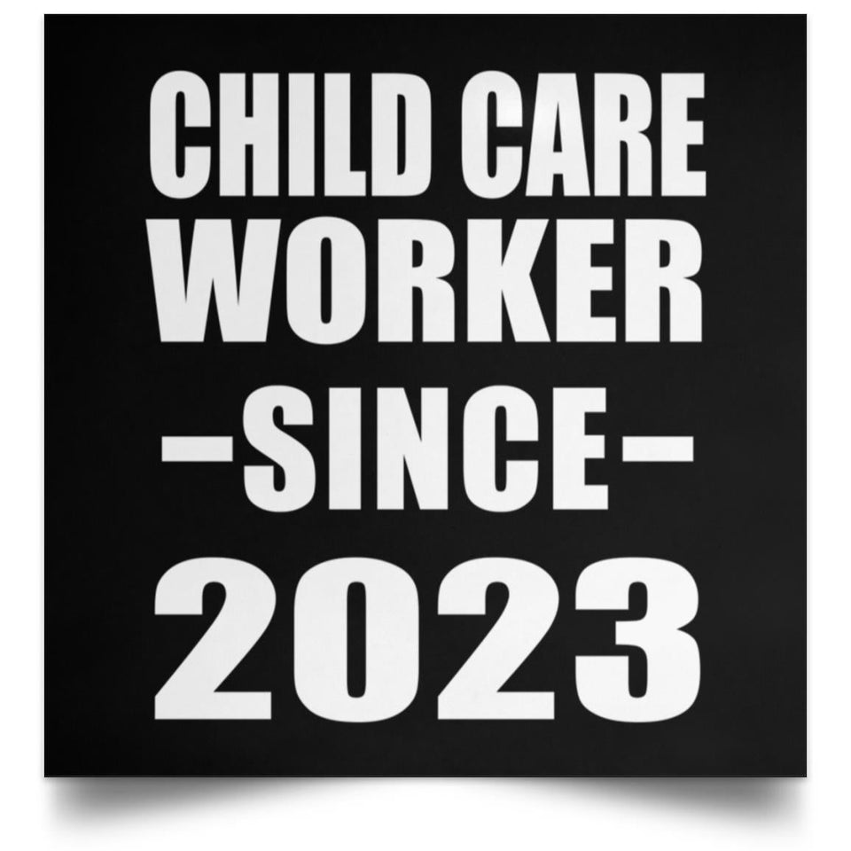 Child Care Worker Since 2023 - Poster Square
