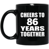 86th Anniversary Cheers To 86 Years Together - 11oz Coffee Mug Black