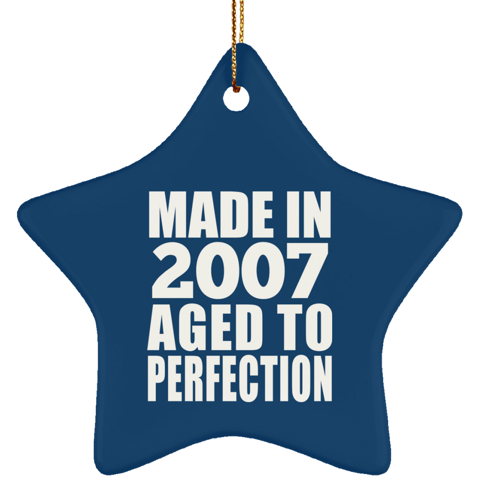 17th Birthday Made In 2007 Aged to Perfection - Star Ornament