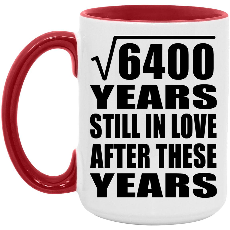 80th Anniversary Square Root of 6400 Years Still In Love - 15oz Accent Mug Red