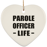 Parole Officer Life - Heart Ornament