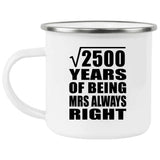 50th Anniversary Square Root of 2500 Years Mrs Always Right - 12oz Camping Mug