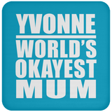 Yvonne World's Okayest Mum - Drink Coaster