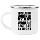 Recreation Worker By Day World's Best Dad By Night - 12oz Camping Mug