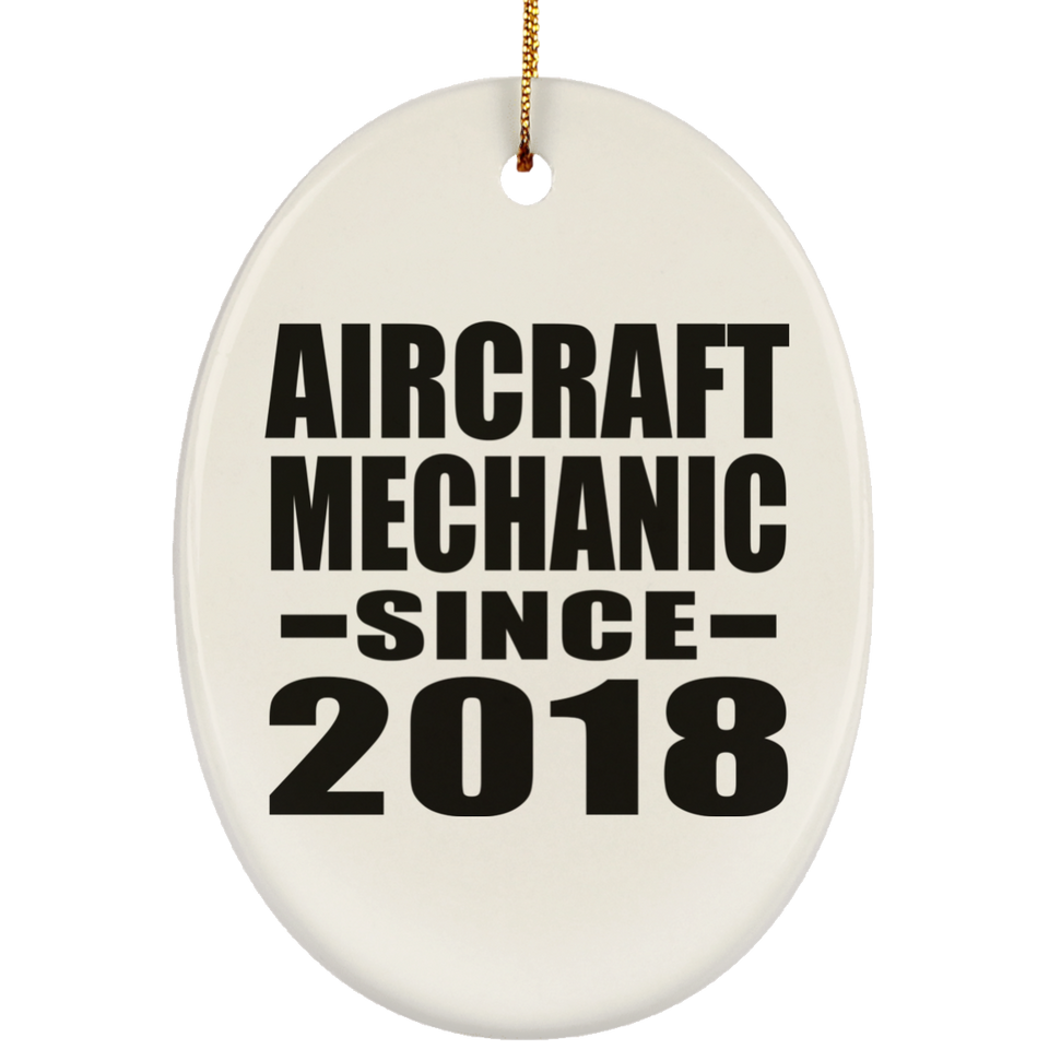 Aircraft Mechanic Since 2018 - Oval Ornament