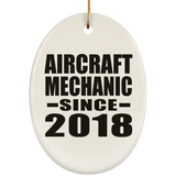 Aircraft Mechanic Since 2018 - Oval Ornament