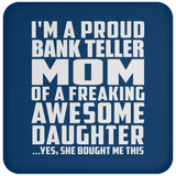 Proud Bank Teller Mom Of Awesome Daughter - Drink Coaster