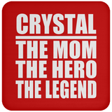 Crystal The Mom The Hero The Legend - Drink Coaster