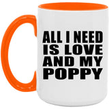 All I Need Is Love And My Poppy - 15oz Accent Mug Orange