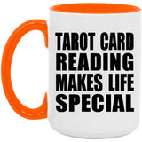 Tarot Card Reading Makes Life Special - 15oz Accent Mug Orange