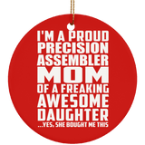 Proud Precision Assembler Mom Of Awesome Daughter - Circle Ornament