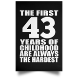 First 43 Years of Childhood Are The Hardest - Poster Portrait