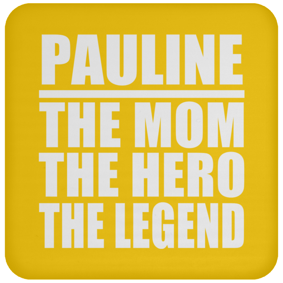Pauline The Mom The Hero The Legend - Drink Coaster