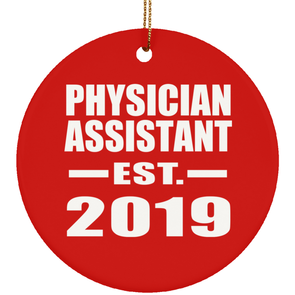 Physician Assistant Established EST. 2019 - Circle Ornament