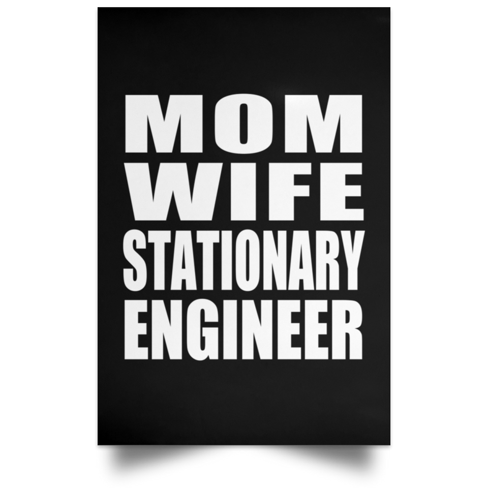 Mom Wife Stationary Engineer - Poster Portrait