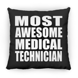 Most Awesome Medical Technician - Throw Pillow Black